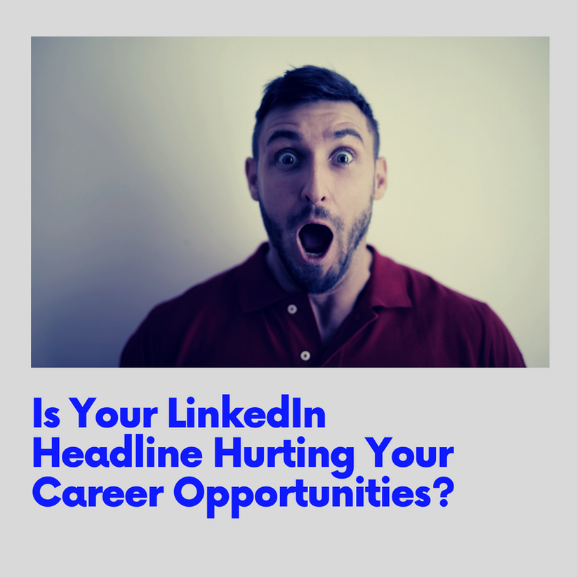 Is Your LinkedIn Headline Hurting Your Career Opportunities?
