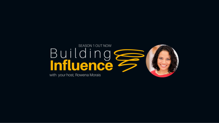 Building Influence with your host Rowena Morais