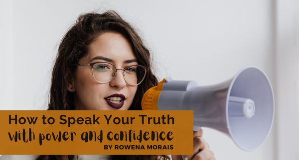 How To Speak Your Truth With Power and Confidence