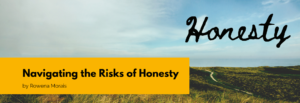 Navigating Risks Of Honesty
